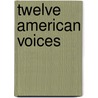Twelve American Voices door Mc Hauck