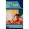 Twice Exceptional Kids by Ed D. Rosemary Callard-Szulgit