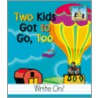 Two Kids Got to Go Too by Pam Scheunemann
