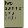 Two Summer Girls and I door Theodore Burt Sayre