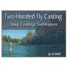 Two-Handed Fly Casting by Al Buhr