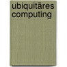 Ubiquitäres Computing by Michael Friedewald