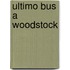 Ultimo Bus a Woodstock