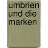 Umbrien und die Marken door Georg Henke