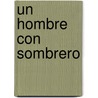 Un Hombre Con Sombrero by Gustavo Roldán