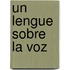 Un Lengue Sobre La Voz