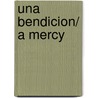 Una bendicion/ A Mercy door Toni Morrison