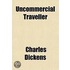 Uncommercial Traveller