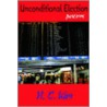 Unconditional Election by H.C. Kim