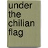 Under The Chilian Flag