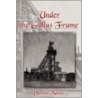 Under The Gallus Frame door Darlene Matule
