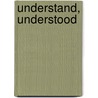 Understand, Understood door Gregory E. Ketchum