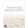 Understanding Morality door Albert B. Hakim
