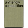 Unfriendly Competition door Jessica Burkhart