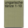 Ungarische Tänze 1-10 door Johannes Brahms