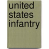 United States Infantry by Gregory J.W. Urwin