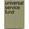 Universal Service Fund door Miriam T. Timpledon