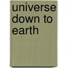 Universe Down To Earth door Professor Neil DeGrasse Tyson