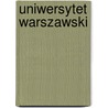 Uniwersytet Warszawski by Szymon Askenazy