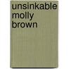 Unsinkable Molly Brown door Frances E. Ruffin