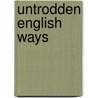Untrodden English Ways door Onbekend