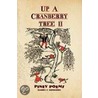 Up A Cranberry Tree Ii door Harry S. Monesson