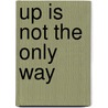 Up Is Not the Only Way door Beverly L. Kaye