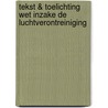 Tekst & Toelichting Wet inzake de luchtverontreiniging by D. van der Meijden