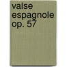 Valse Espagnole op. 57 by Ernesto Köhler