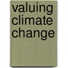 Valuing Climate Change door Samuel Fankhauser