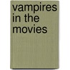 Vampires in the Movies door Adam Woog