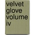 Velvet Glove Volume Iv