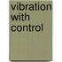 Vibration With Control