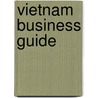 Vietnam Business Guide by Kimberly Vierra