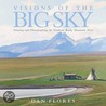 Visions Of The Big Sky door Dan L. Flores