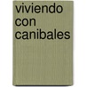 Viviendo Con Canibales door Michele Slung