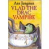 Vlad The Drac, Vampire by Ann Jungmann