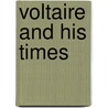 Voltaire And His Times door Felix Bungener