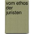 Vom Ethos der Juristen