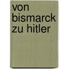 Von Bismarck zu Hitler door Sebastian Haffner