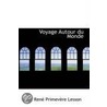 Voyage Autour Du Monde door Rene Primevere Lesson