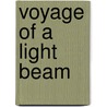 Voyage Of A Light Beam door Andrew Solway