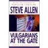 Vulgarians At The Gate door Steve Allen