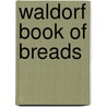Waldorf Book Of Breads door Marsha Post