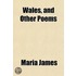 Wales, And Other Poems