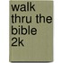 Walk Thru the Bible 2k