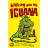 Walking With My Iguana door Brian Moses