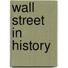 Wall Street In History by Mrs Martha J. Lamb