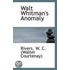 Walt Whitman's Anomaly