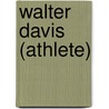 Walter Davis (Athlete) by Miriam T. Timpledon